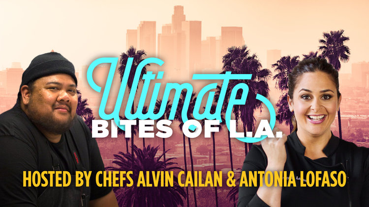 Ultimate Bites of Los Angeles with Chefs Antonia Lofaso & Alvin Cailan