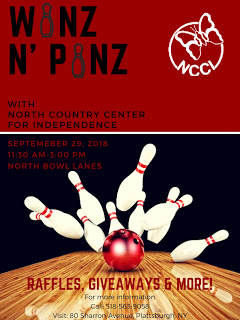 Winz N’ Pinz with North Country Center for Independence - September 29, 2018 11:30am – 3:00pm - North Bowl Lanes - Raffles, giveaways & more! - For more information call 518-563-9058. Visit NCCI at 80 Sharron Avenue, Plattsburgh, NY 12901