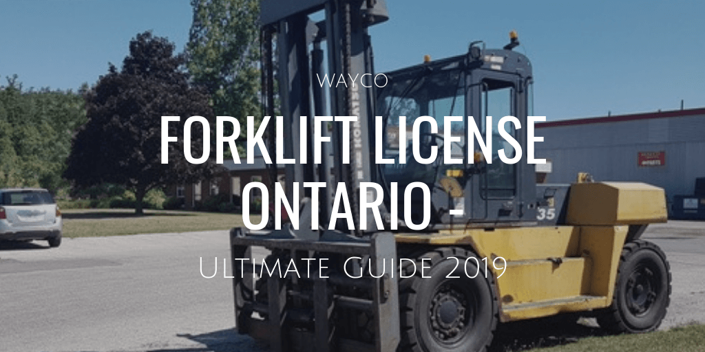 Forklift License Ontario Ultimate Guide 2019 Wayco Best Forklift Warranties Safety Training