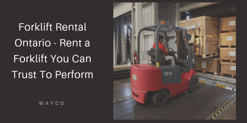Short Or Long Term Affordable Forklift Rental Ontario Wayco Best Forklift Warranties Safety Training