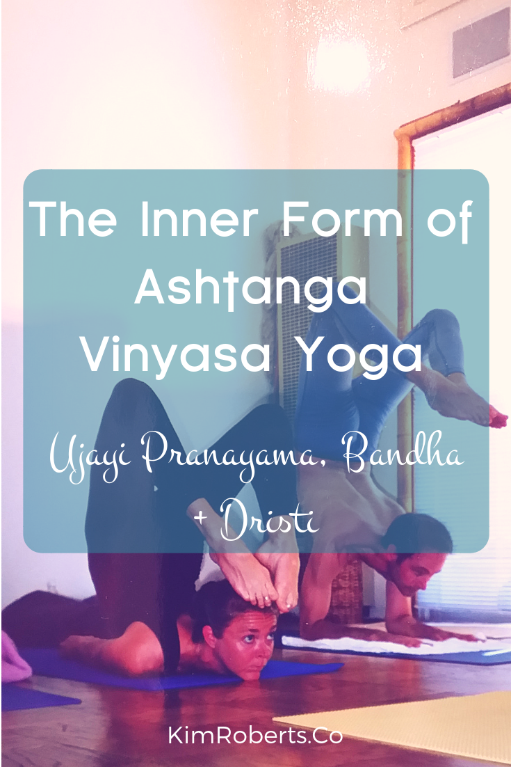 The Inner Form Of Ashtanga Vinyasa Yoga: Ujayi Pranayama, Bandha ...