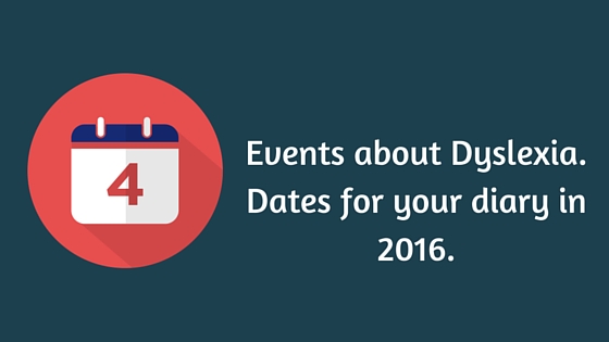 Click here to find a dyslexia focused event for you.