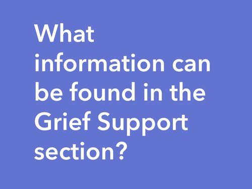 What information can be found on the Grief Resources section?