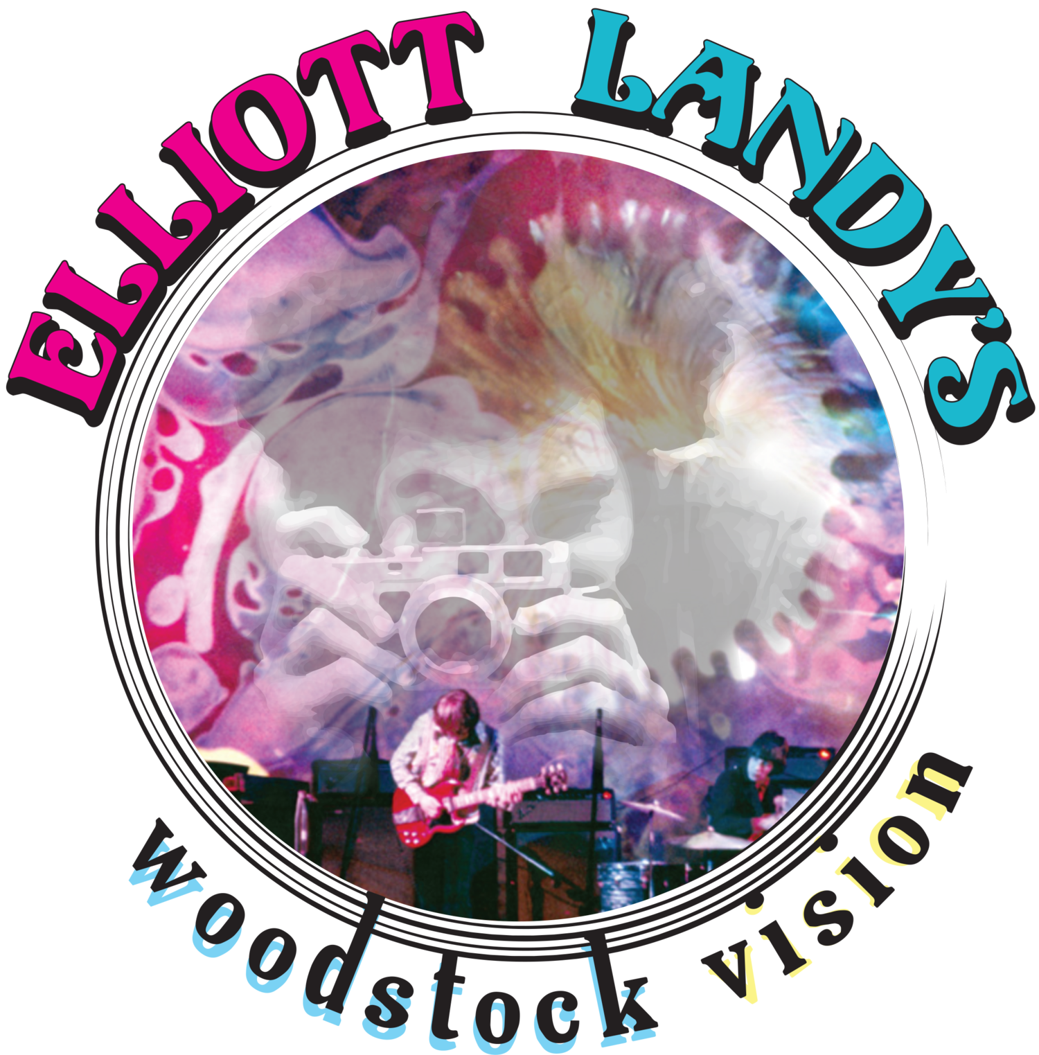 ELLIOTT LANDY'S WOODSTOCK EXPERIENCE