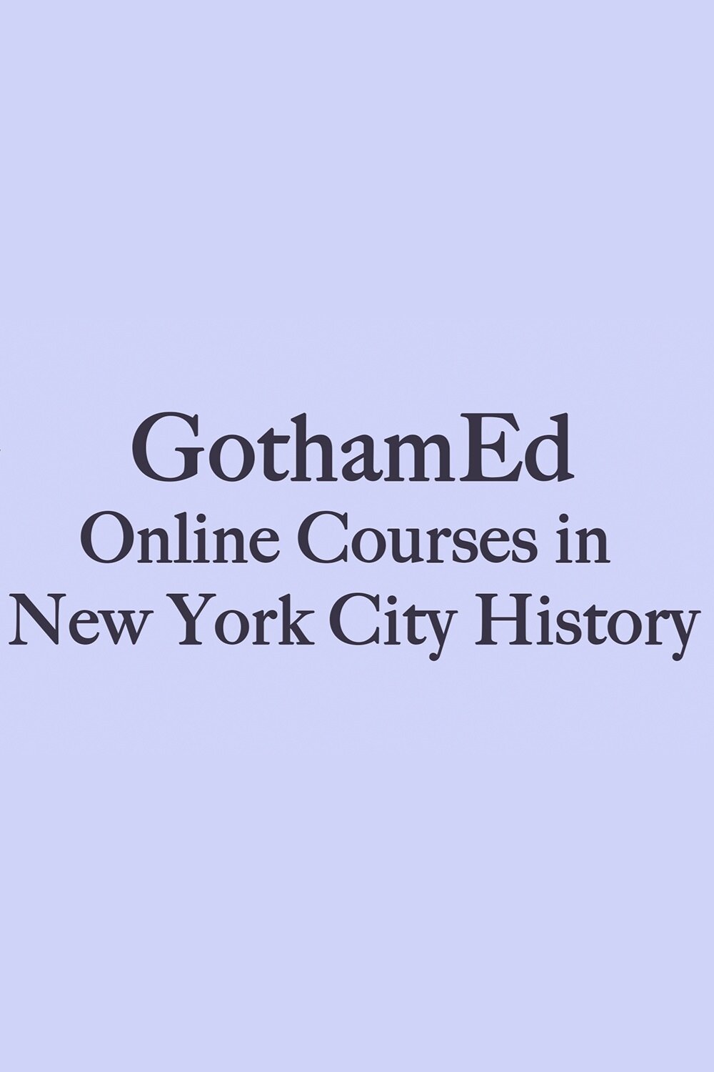Announcing GothamEd — The Gotham Center for New York City History
