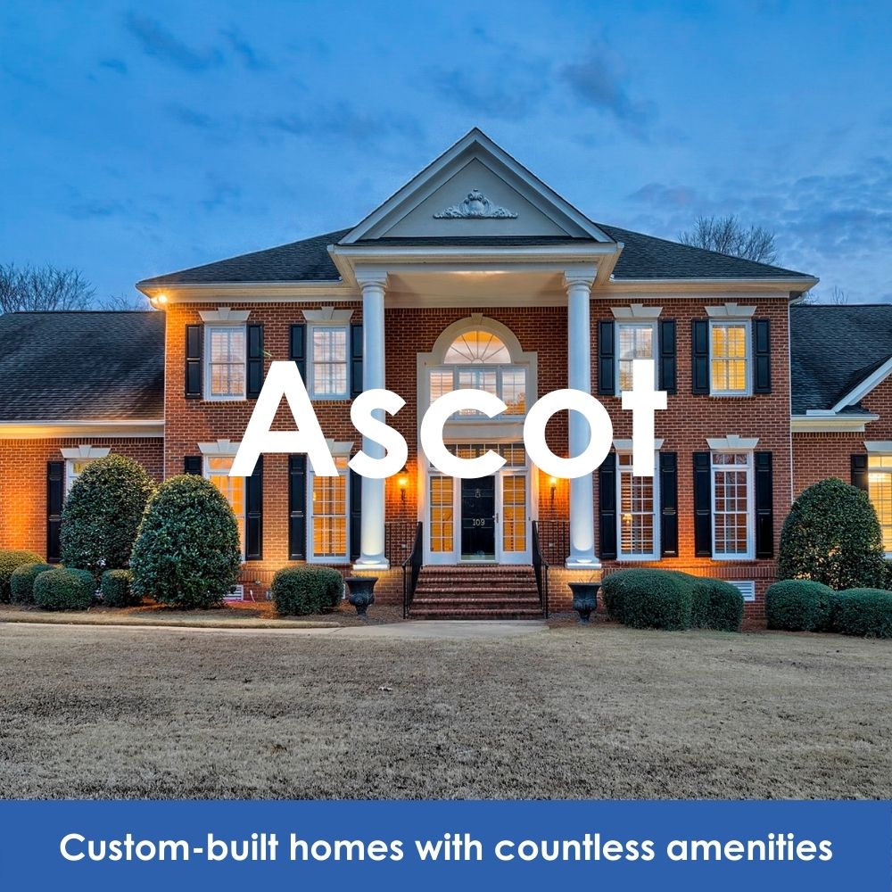 Ascot. Custom-built homes with countless amenities