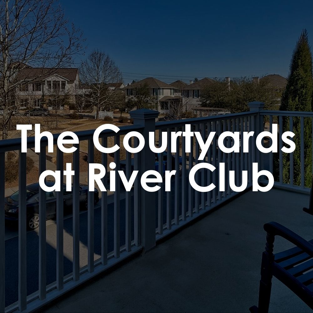 The Courtyards at River Club. Right off the scenic Corley Mill Road