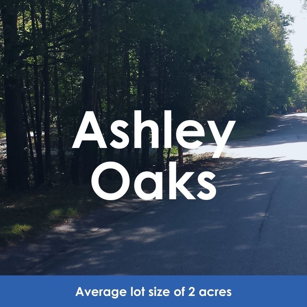 Ashley Oaks. Average lot size of 2 acres