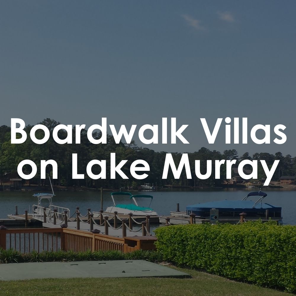 Boardwalk Villas on Lake Murray. Waterfront community with boat ramp