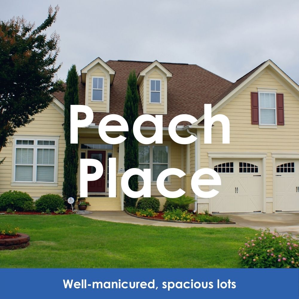 Peach Place. Well-manicured, spacious lots