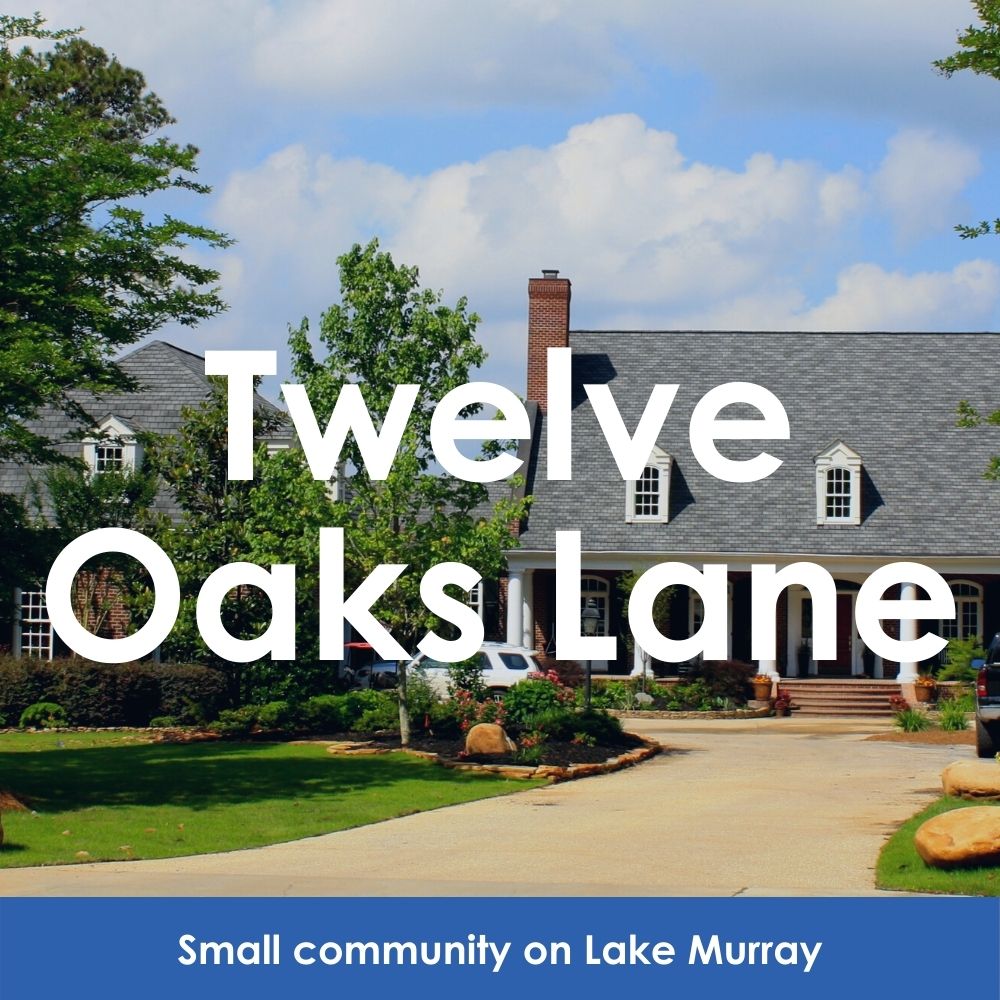 Twelve Oaks Lane. Small community on Lake Murray