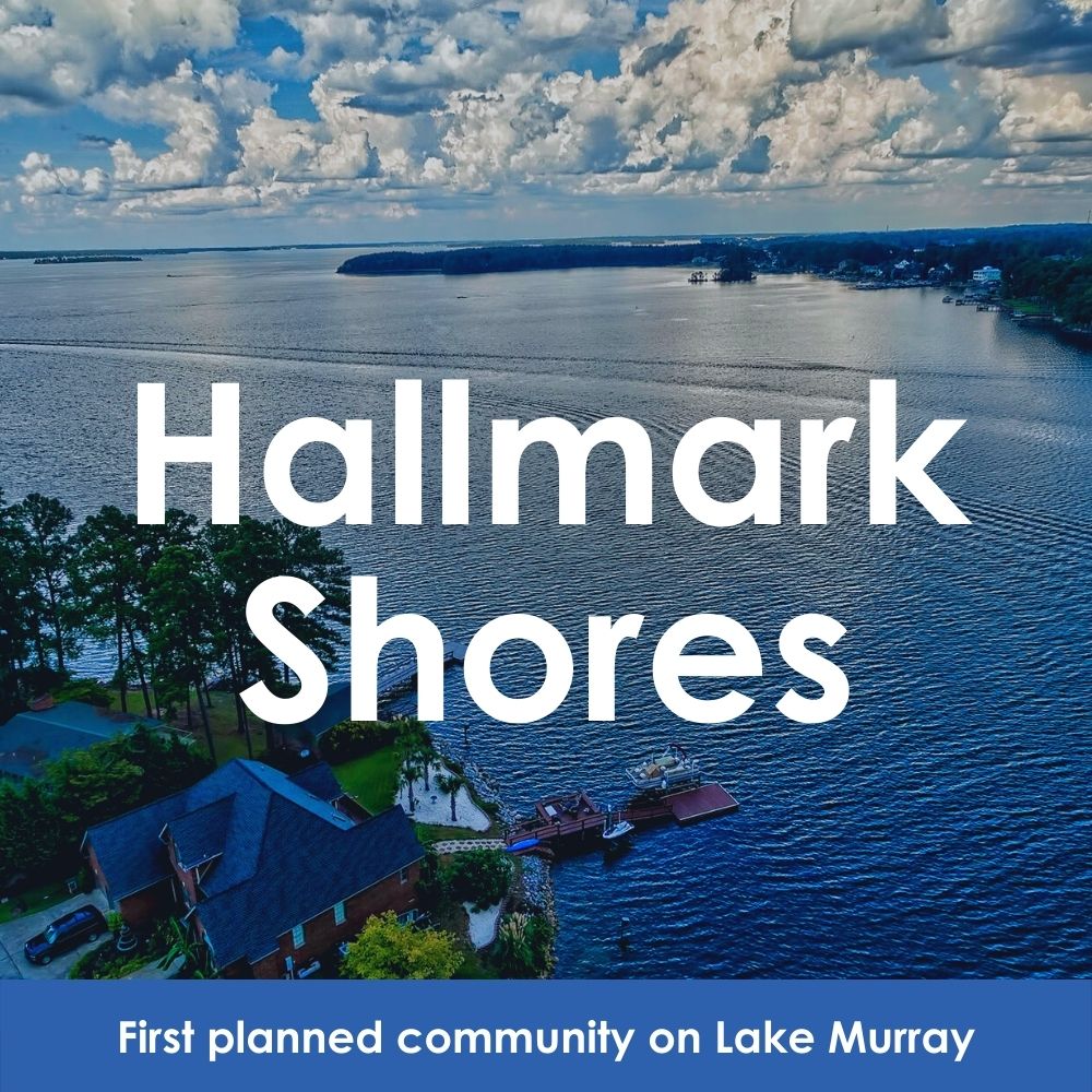 Hallmark Shores. First planned community on Lake Murray