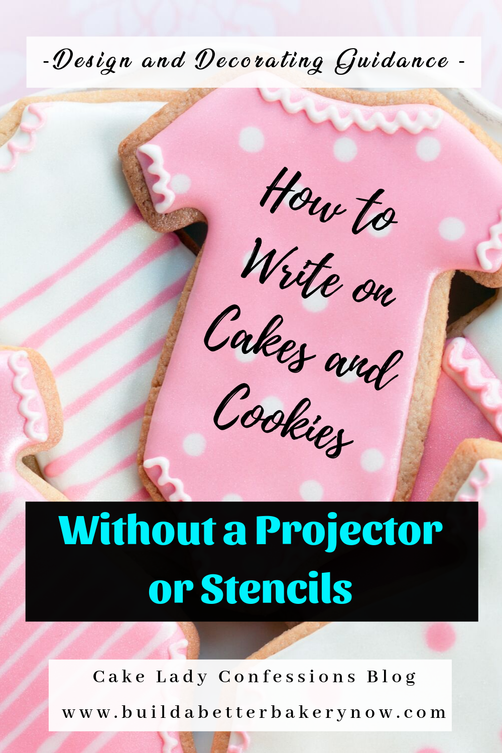 How to Write on Cakes and Cookies - Like a Boss — Build a Better