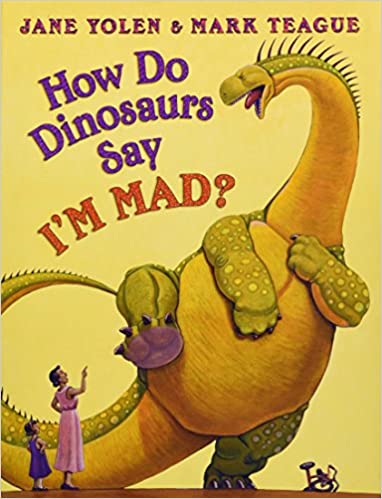 How Do Dinosaurs Say I’M MAD?