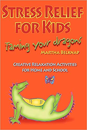 Stress Relief for Kids: Taming Your Dragon