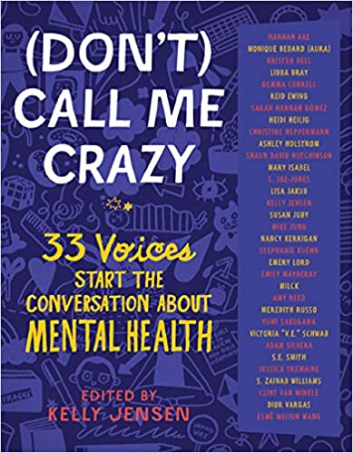(Don’t) Call Me Crazy: 33 Voices Start the Conversation About Mental Health