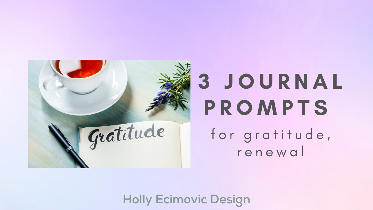 3 journal prompts for gratitude, turning a new leaf — Holly Ecimovic Design