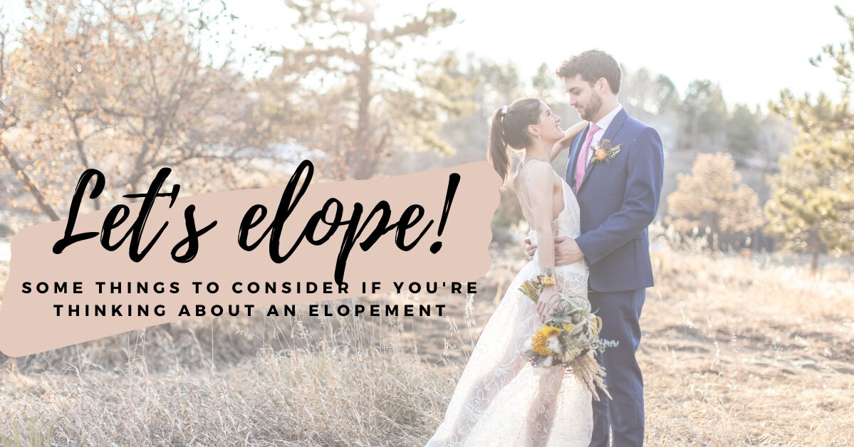 Things to consider about elopements | Colorado elopement photographer ...