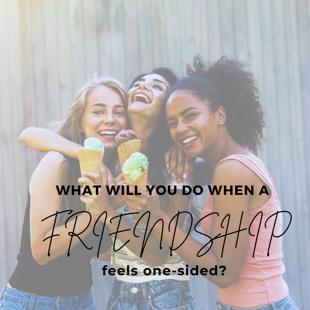 What Will You Do When A Friendship Feels One-Sided? (and How To Talk To ...