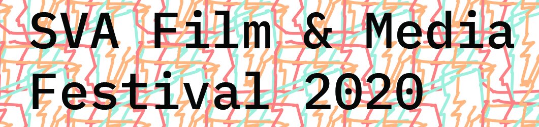 SVA Film & Media Festival 2020