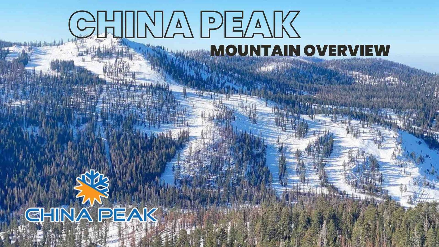 China Peak Mountain Resort | Mountain Overview | California