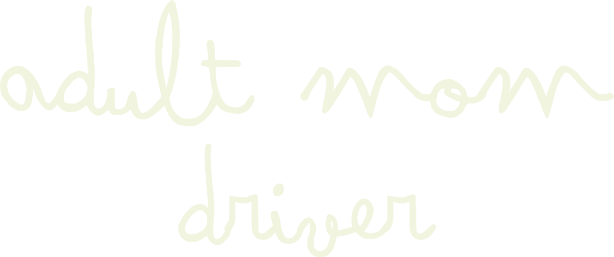 Adult Mom - Driver
