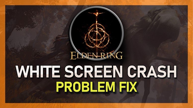 Elden Ring How To Fix White Screen & Crash Problem — Tech How