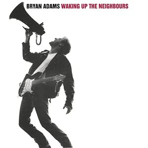 Bryan Adams, Waking Up the Neighbours