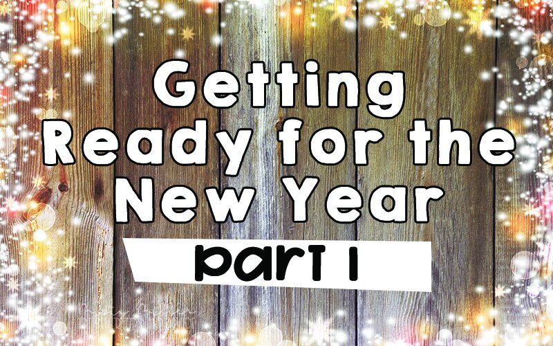 Getting Ready for the New Year, Organization, Goals, Tips for the New Year