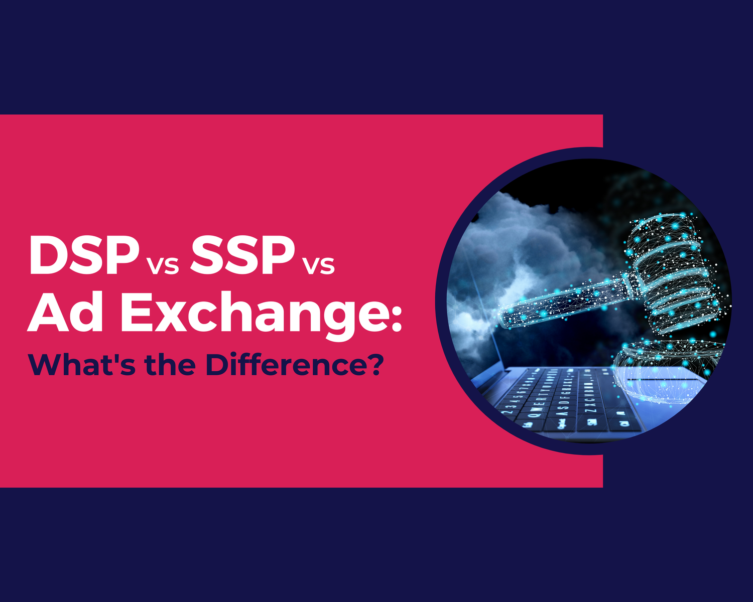 DSP vs SSP vs Ad Exchange: What's the Difference? | Pathlabs