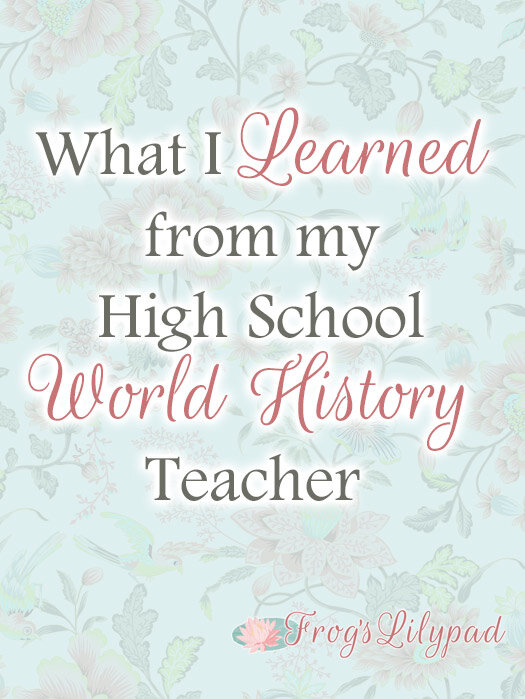 What I Learned From My 10th Grade World History Teacher