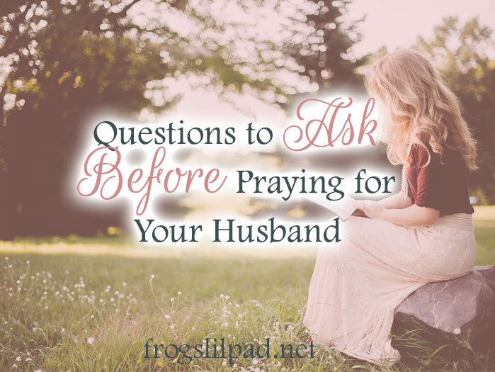 Questions to Ask Before Praying for Your Husband