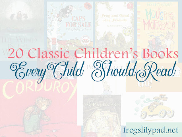 20 Classic Children’s Books Every Child Should Read - frogslilypad.net