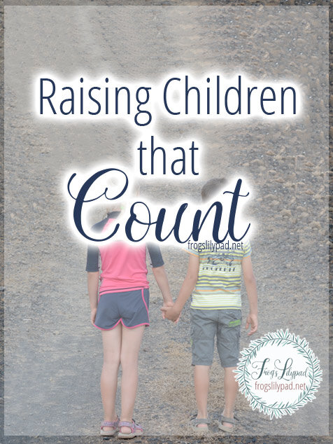 While our home is not perfect, it is our responsibility to raise children that count. Seven ways to help you in raising your children that count. #family #parenting