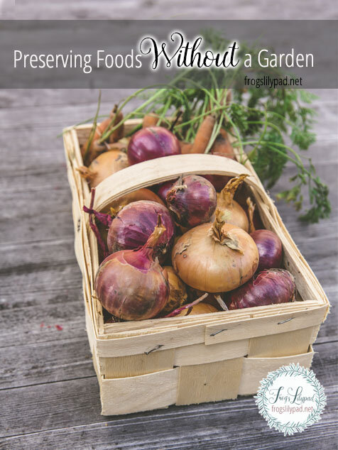Want to Preserve Foods but Don't Have a Garden? You Still Can Without Spending A Ton of Money. Preserving foods without a garden, seven places to find them.
