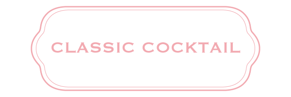CLASSIC COCKTAIL