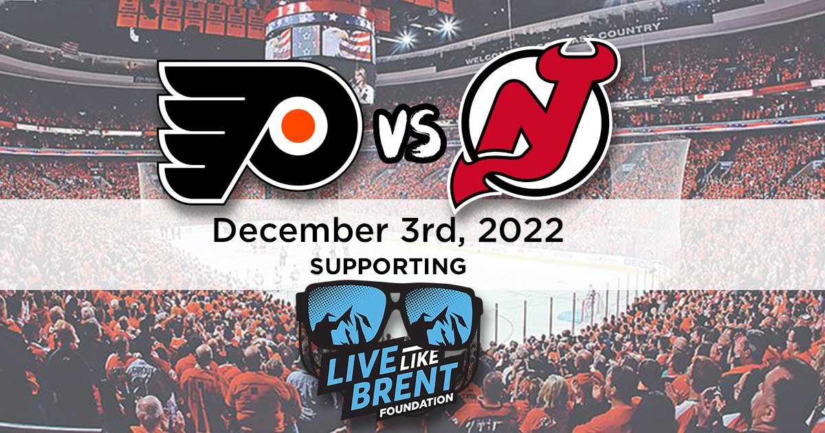 Philadelphia Flyers vs NJ Devils — Live Like Brent Foundation