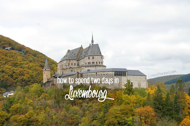 How to Spend 2 Days in Charming Luxembourg | CosmosMariners.com