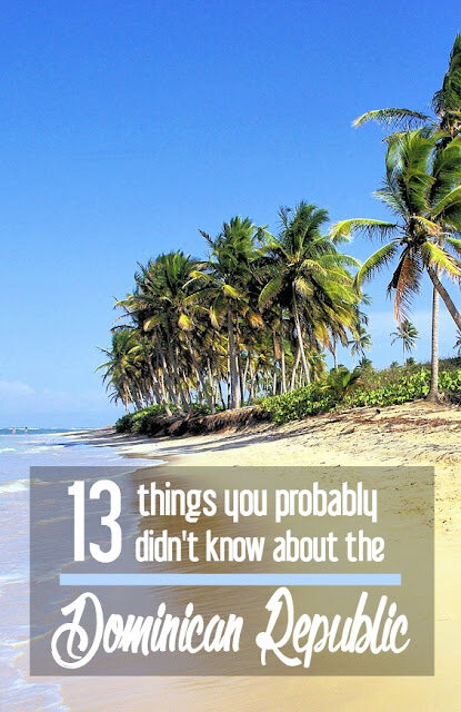 13 Things You Probably Didn't Know about the Dominican Republic | CosmosMariners.com
