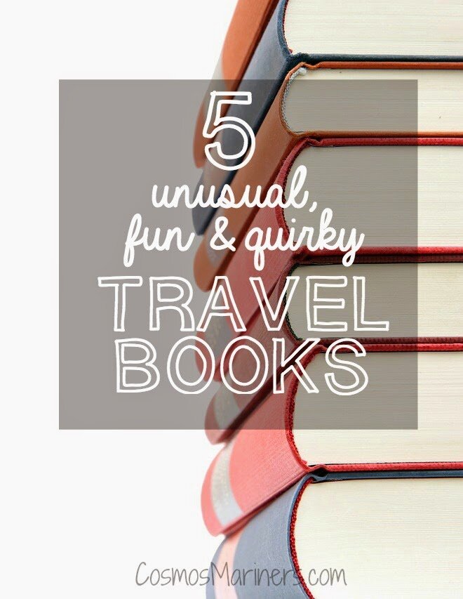 5 Unusual, Fun, and Quirky Travel Books | CosmosMariners.com
