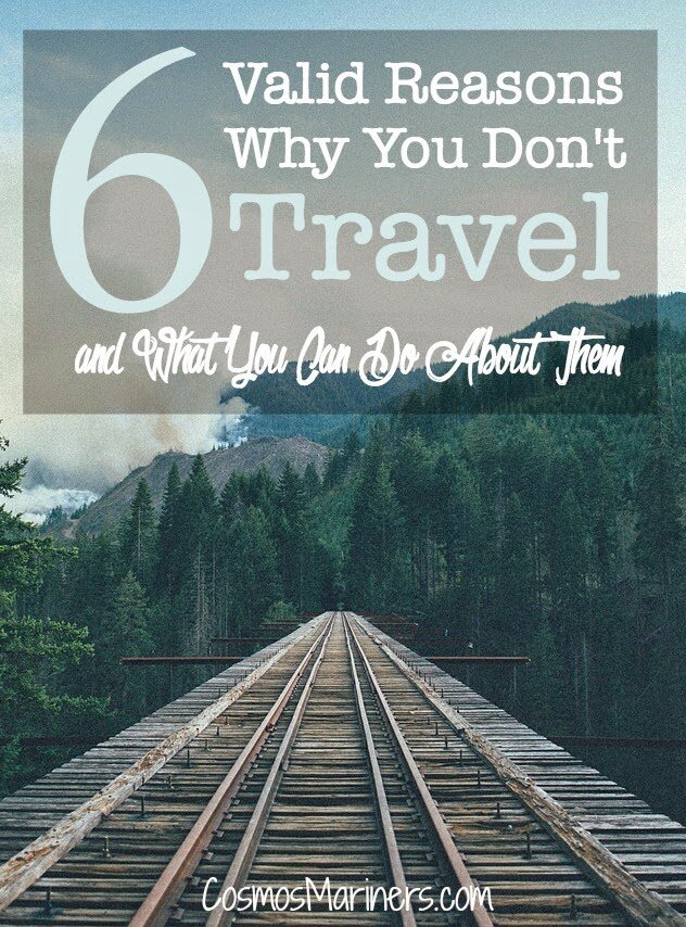 6 Valid Reasons Why You Don't Travel (and What You Can Do About Them) | CosmosMariners.com