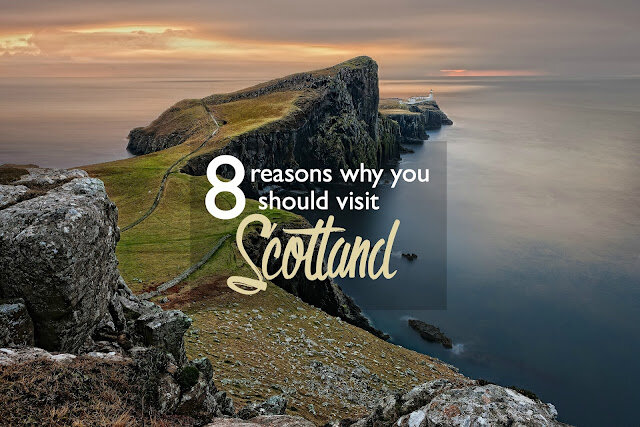 8 Reasons Why You Should Visit Scotland | CosmosMariners.com