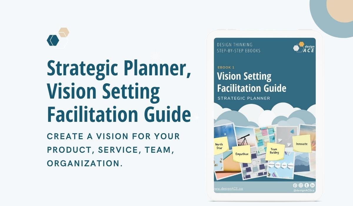 Strategic Planner, Vision Setting Facilitation Guide — designACE - New ...