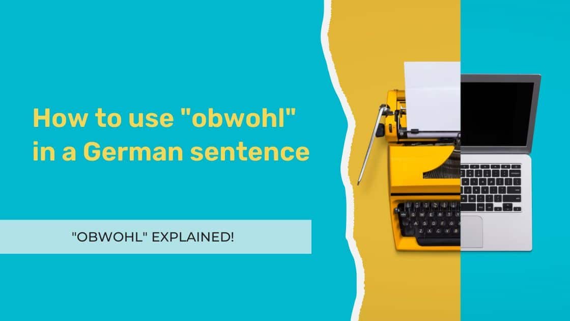 How to use “obwohl” in a German sentence — Study German Online
