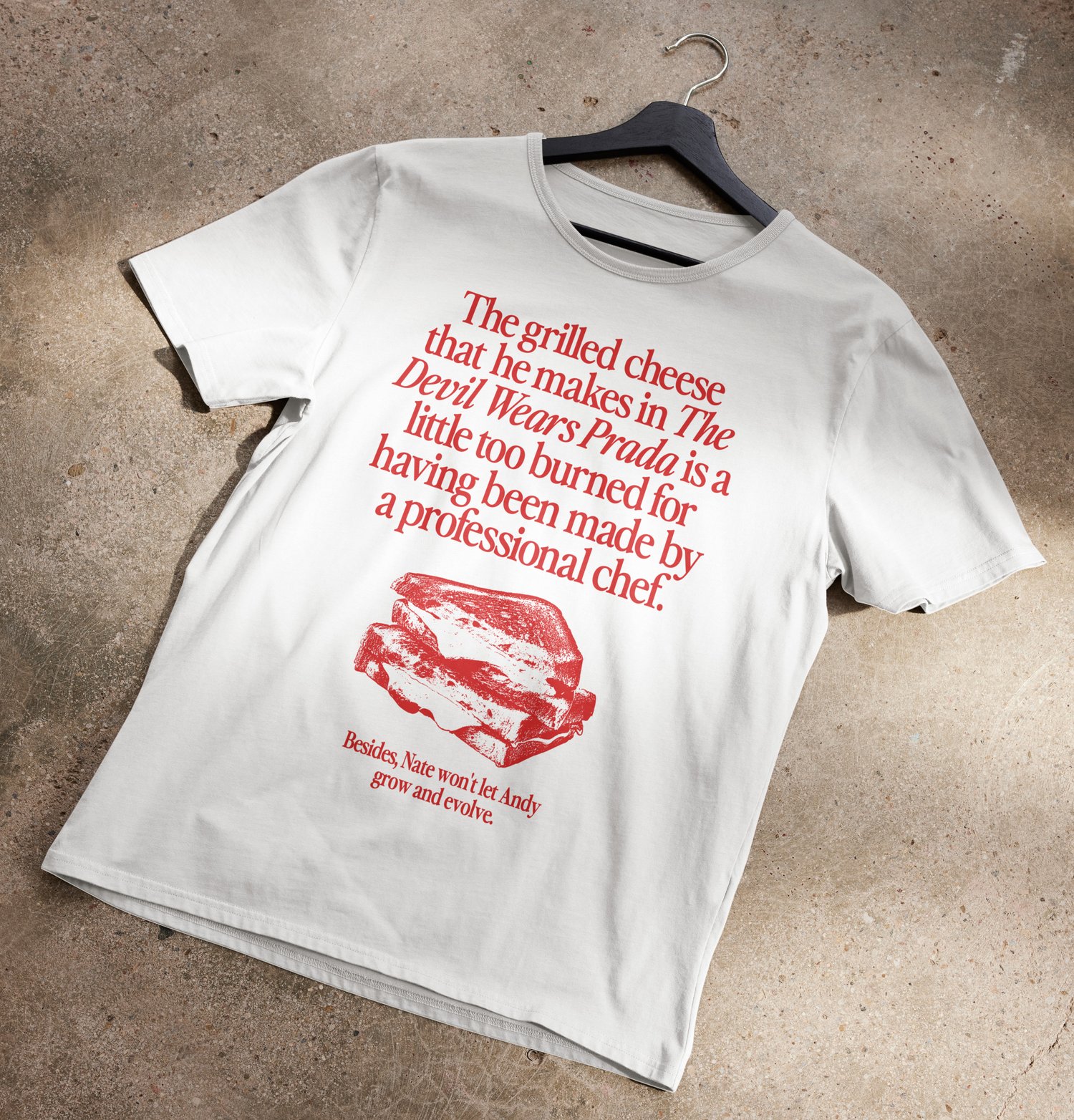 The Grilled Cheese From The Devil Wears Prada is Burned T-Shirt — Wavey ...