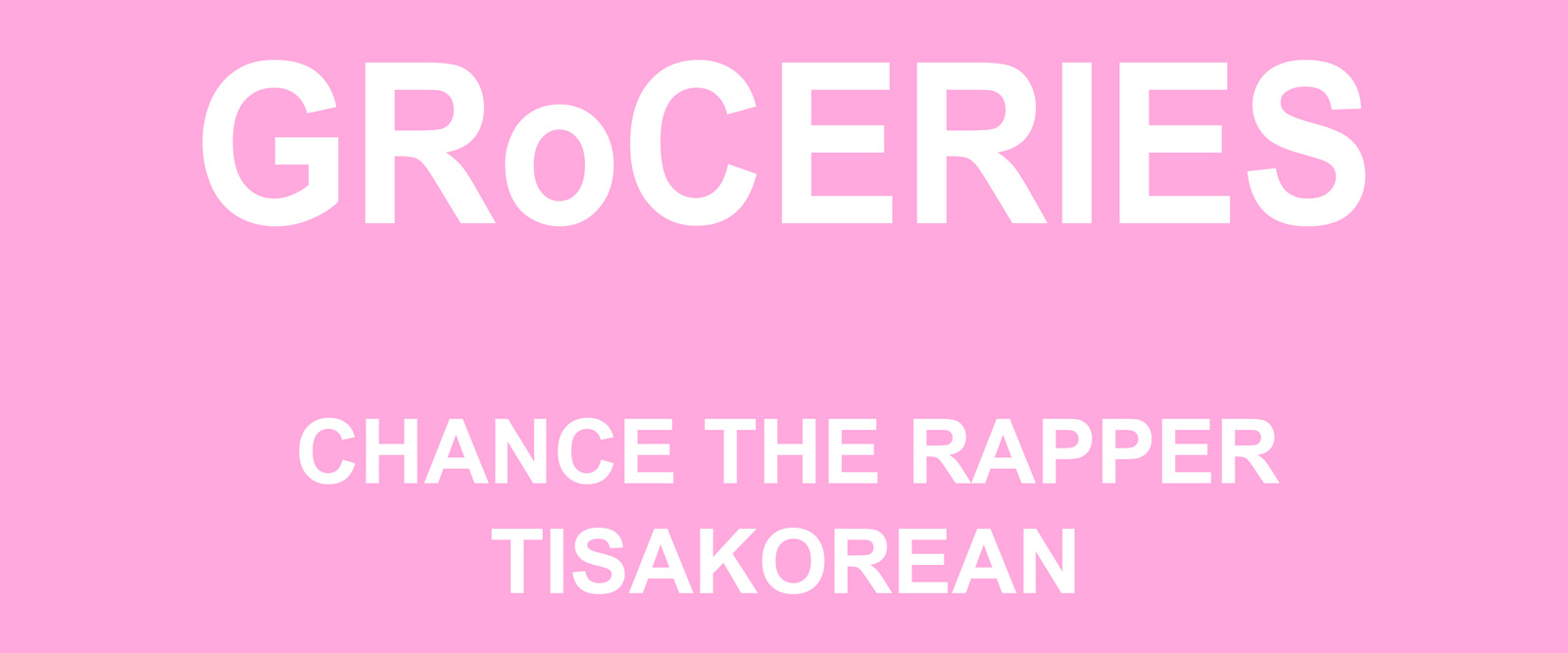 GRoCERIES Chance the rapper & Tisakorean